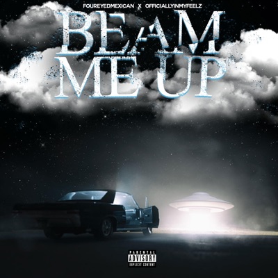 Beam Me Up (feat. OfficiallyInMyFeelz) - Single