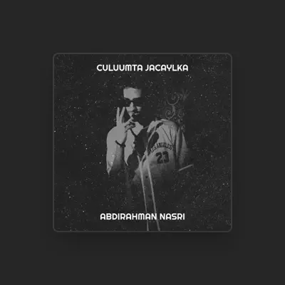Listen to Abdirahman Nasri, watch music videos, read bio, see tour dates & more!