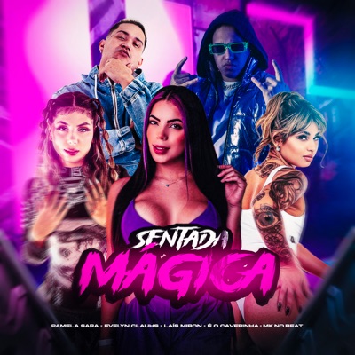 Sentada Mágica (feat. Pamela sara, Evelyn Clauhs & Lais Miron) - Single