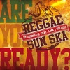 Are You Ready - Reggae Sun Ska (feat. LMK) [Reggae Sun Ska Anthem 2015] - Single