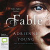 Fable - Fable Book 1 (Unabridged) - Adrienne Young