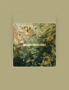 Ouve Hannah Chole, vê vídeos de música, lê a biografia, vê as datas da digressão e muito mais!