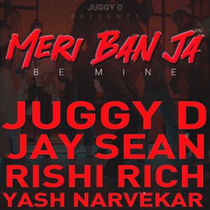 Meri Ban Ja (Be Mine) [feat. Rishi Rich]