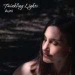 Auni - Twinkling Lights (Reimagined)