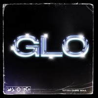 Glo (feat. International Show, Q-Flo & Chris Soul) - Single - New Christian Order