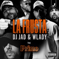 La Frusta (feat. Primo) - Single - DJ Jad & Wlady