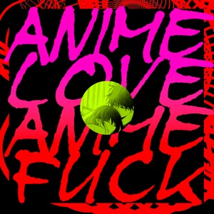Anime Love / Anime F**k - Single