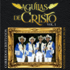 Las Aguilas de Cristo Vol 1. - Música Norteña Cristiana - Las Aguilas De Cristo