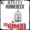 Der Kümmerer - Till Buchinger, Band 6 (ungekürzt) - Marcus Hünnebeck
