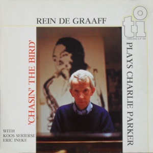 Chasin' the Bird (feat. Koos Serierse & Eric Ineke)