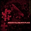 Jigsaw Falling Into Place