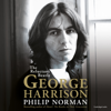 George Harrison (Unabridged) - Philip Norman
