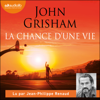 La Chance d'une vie - John Grisham