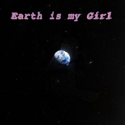 Kahlil Butler - Earth is my Girl