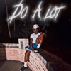 Do a Lot - Single