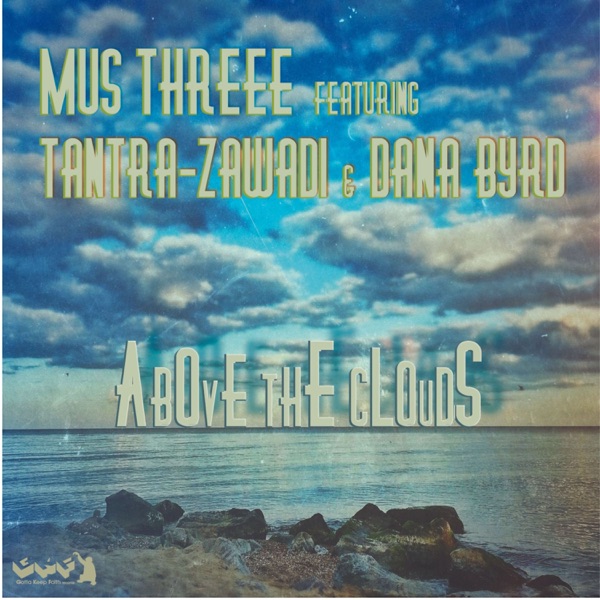 Above the Clouds (feat. Tantra Zawadi & Dana Byrd)