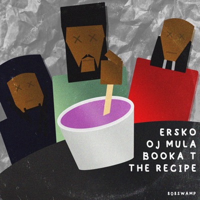 The Recipe (feat. Ersko & Booka t) - Single