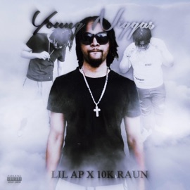 Young N****s (feat. 10k Raun) Lil Ap