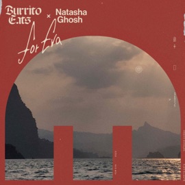 For Eva Burrito Eats & Natasha Ghosh