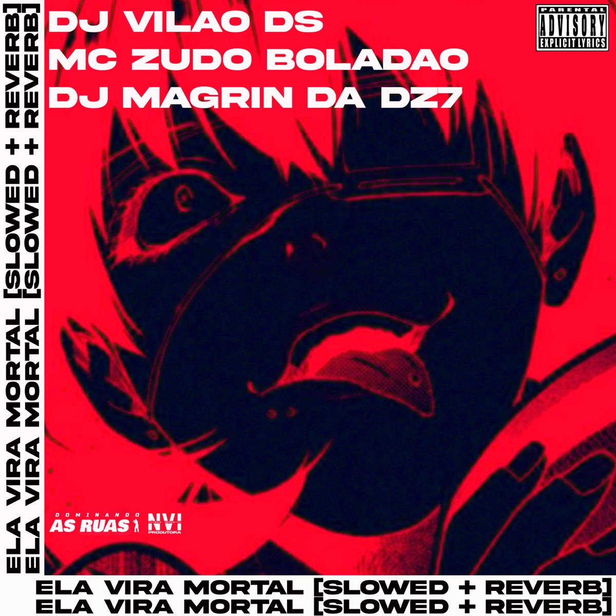 Альбом «Ela Vira Mortal [Slowed + Reverb] - Single» — DJ VILAO DS, MC ZUDO  BOLADÃO & DJ Magrin Da DZ7 — Apple Music