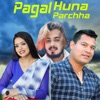 Pagal Huna Parchha - Single