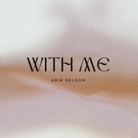 With Me - Single - Arik Nelson
