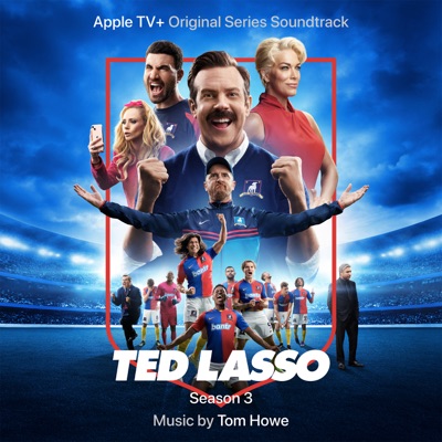 Ted Lasso: Season 3 (Apple TV+ Original Series Soundtrack)
