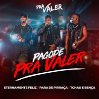 Eternamente Feliz / Para de Pirraça / Tchau e Bença (Ao Vivo) - Single - Pra Valer