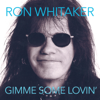 Gimme Some Lovin' - Ron Whitaker