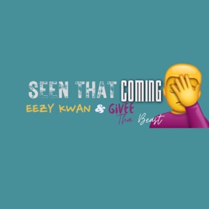 Seen That Coming (feat. Eezy7wan & Givee Tha Beast) [Radio Edit]