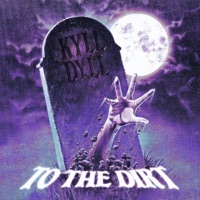 ToTheDirt - Single - KyllDyll