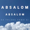 Absalom Ka thlang tawh si - Single