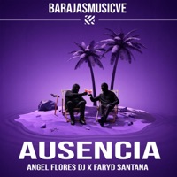 Ausencia - Single - Angel Flores Dj & Faryd Santana