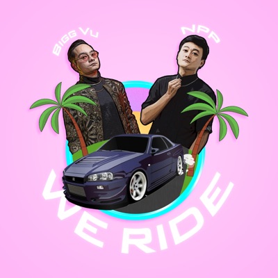 We Ride (feat. NPP) - Single