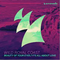 Beauty Of Your Eyes — Wild Royal Coast