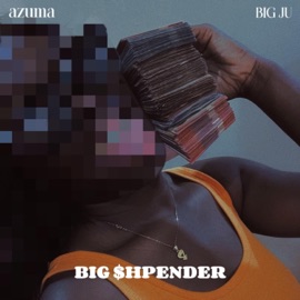 Big $hpender (feat. Big Ju) Azuma