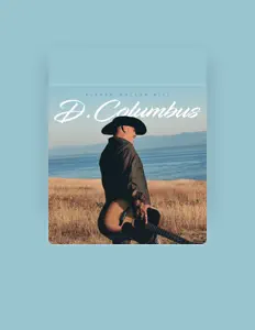 Dengarkan D. Columbus, tonton video musik, baca bio, lihat tanggal tur & lainnya!