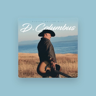 Escucha a D. Columbus, mira vídeos musicales, lee la biografía, consulta fechas de giras y mucho más.