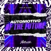 Automotivo Of The Future - Single
