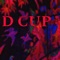 D Cup - earf2liv lyrics
