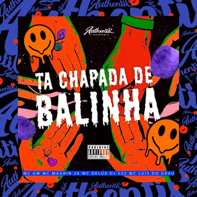 Ta Chapada de Balinha (feat. MC Delux, MC GW & MC MAGRIN 2K) - Single