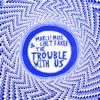 The Trouble With Us