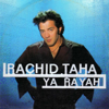 Ya Rayah (Radio Edit) - Rachid Taha