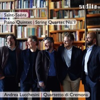 Saint-Saëns: Piano Quintet & String Quartet No. 1 - Andrea Lucchesini & Quartetto di Cremona