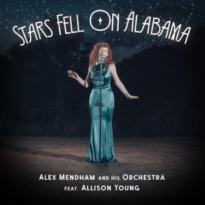Stars Fell On Alabama (feat. Allison Young) - Single