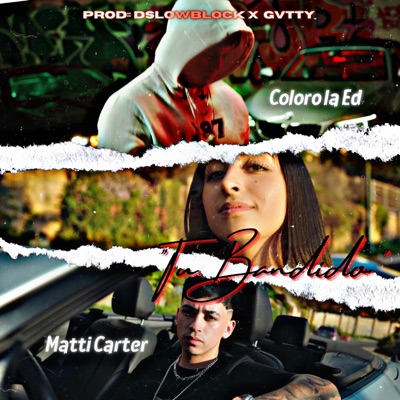 Tu Bandido (feat. Matti Carter) - Single