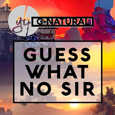 Guess What No Sir (feat. Oracle, J-MAC & Sir-1) [Radio Edit] - Single