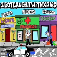 I Got Caught With Xans (feat. Yung Contra & SaucePhantom) [Radio Edit] [Radio Edit] - Single - Lil Texxan