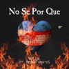 No Se Por Que (feat. Mando Vantes) - Single