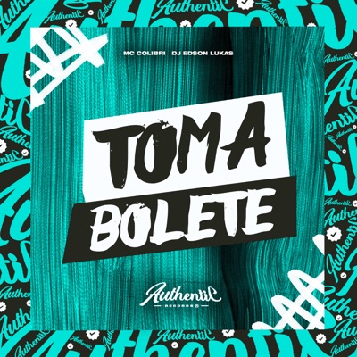 Toma Bolete (feat. MC Colibri) - Single